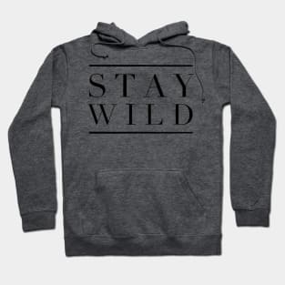 Stay Wild Shirt Hoodie